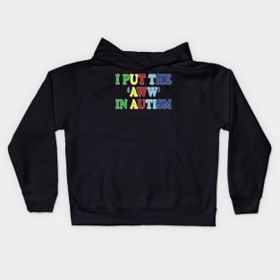 i put the aww in autism Kids Hoodie
